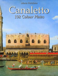 Title: Canaletto: 192 Colour Plates, Author: Maria Peitcheva