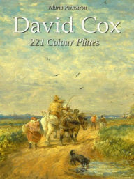 Title: David Cox: 221 Colour Plates, Author: Maria Peitcheva