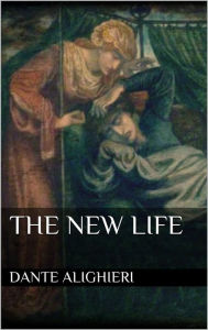 Title: The New Life, Author: Dante Alighieri