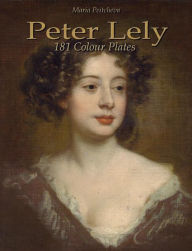 Title: Peter Lely: 181 Colour Plates, Author: Maria Peitcheva