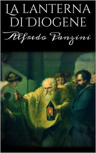 Title: La lanterna di Diogene, Author: Alfredo Panzini