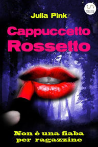 Title: Cappuccetto Rossetto, Author: Julia Pink