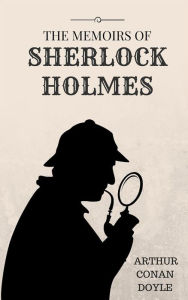 Title: The Memoirs of Sherlock Holmes, Author: Arthur Conan Doyle