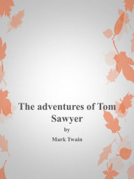 Title: The Adventures of Tom Sawyer, Author: Mark Twain