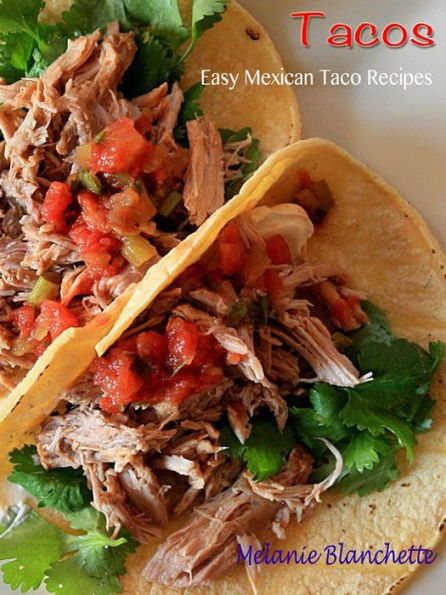 Tacos : Easy Mexican Taco Recipes