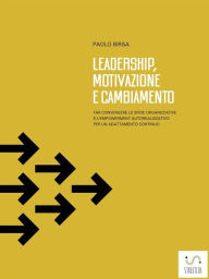 Title: Leadership, motivazione e cambiamento, Author: Paolo Birsa