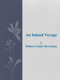 Title: An Inland Voyage, Author: Robert Louis Stevenson