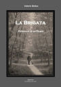 La Brigata - Storiaccia di un'Utopia