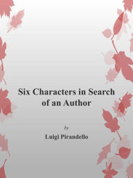 Title: Six Characters in Search of An Author, Author: Luigi Pirandello