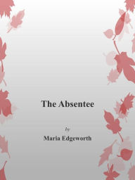 Title: The Absentee, Author: Maria Edgeworth