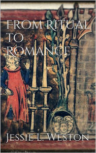 Title: From Ritual to Romance, Author: Jessie L. Weston