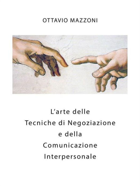 L'Arte delle Tecniche di Negoziazione e della Comunicazione Interpersonale