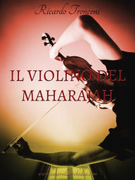 Title: Il violino del Maharajah, Author: Ricardo Tronconi