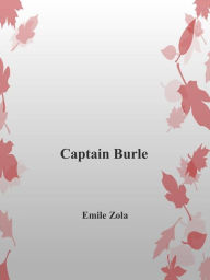 Title: Capitain Burle, Author: Emile Zola