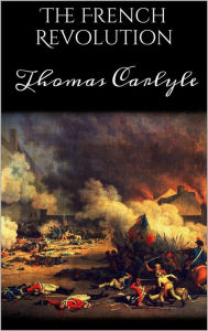 Title: The French Revolution, Author: Thomas Carlyle