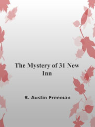 Title: The Mystery of 31 New Inn, Author: R. Austin Freeman