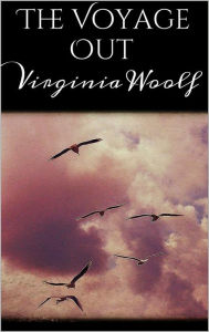 Title: The Voyage Out, Author: Virginia Woolf