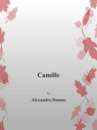 Title: Camille, Author: Alexandre Dumas fils