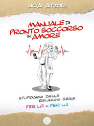 Title: Manuale di Pronto Soccorso in Amore, Author: Licia Atzori