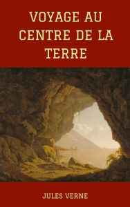 Title: Voyage au Centre de le Terre, Author: Jules Verne