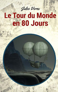 Title: Le Tour du Monde en 80 Jours, Author: Jules Verne