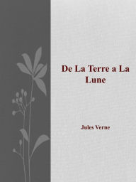 Title: De la Terre a La Lune, Author: Jules Verne