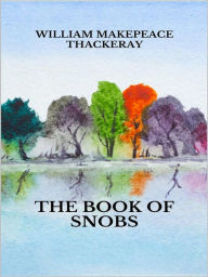 Title: The book of snobs, Author: William Makepeace Thackeray