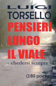 Title: Pensieri lungo il viale, Author: Luigi Torsello