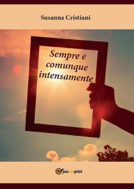 Title: Sempre e comunque intensamente, Author: Susanna Cristiani