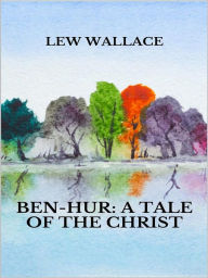 Title: Ben-Hur: a tale of the Christ, Author: Lew Wallace