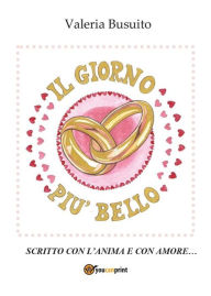 Title: Il giorno più bello, Author: Valeria Busuito