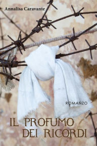 Title: Il profumo dei ricordi, Author: Annalisa Caravante