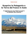 Scoprire la Patagonia e la Terra del Fuoco in auto