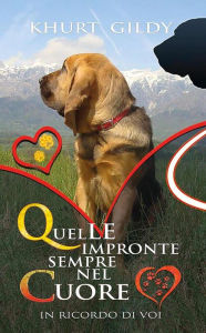 Title: Quelle impronte sempre nel cuore, Author: Khurt Gildy