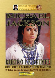 Title: Michael Jackson - Dietro le quinte, Author: Sergio Felleti