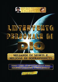 Title: L'intervento personale di Dio - Terzo Libro di quattro della serie: Harmaghedon universale, Author: Sergio Felleti