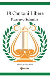 Title: 18 Canzoni Libere, Author: FRANCESCO SALAMINA