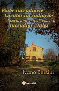 Title: Fiabe incendiarie Cuentos incendiarios ????????????? ?????? Incendiary Tales, Author: Ivano Bersini