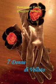 Title: 7 Donne di Velluto, Author: Dominique Dasty