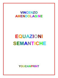 Title: Equazioni semantiche, Author: Vincenzo Amendolagine