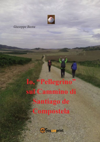 Io, "Pellegrino" sul Cammino di Santiago de Compostela