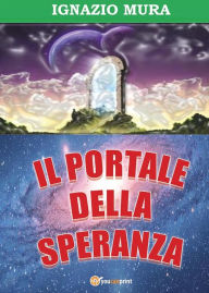 Title: Il portale della speranza, Author: Ignazio Mura