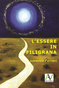 Title: L'essere in filigrana, Author: Lorenzo Ferrari