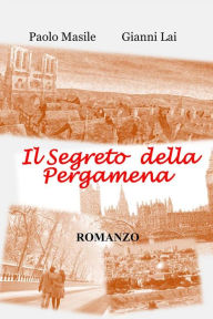 Title: Il Segreto della Pergamena, Author: Paolo Masile
