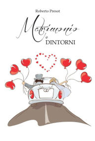 Title: Matrimonio e dintorni, Author: Roberto Presot