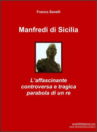 Title: Manfredi di Sicilia, Author: Franco Savelli
