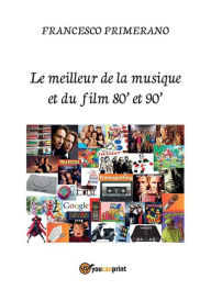 Title: Le meilleur de la musique et du film 80' et 90', Author: Francesco Primerano