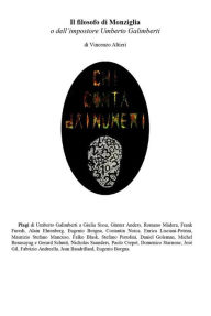 Title: Il filosofo di Monziglia o dell'impostore Umberto Galimberti, Author: Vincenzo Altieri