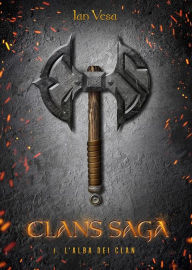 Title: Clans Saga 1. L'alba dei Clan, Author: Ian Vesa