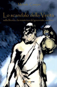 Title: Lo scandalo della Verità, Author: Michele Cavejari